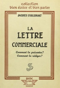 La lettre commerciale : Comment la présenter ? Comment la rédiger ?