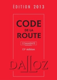 Le Code de la Route : 13éme édition commentée